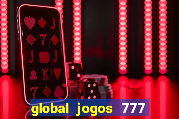 global jogos 777 paga mesmo